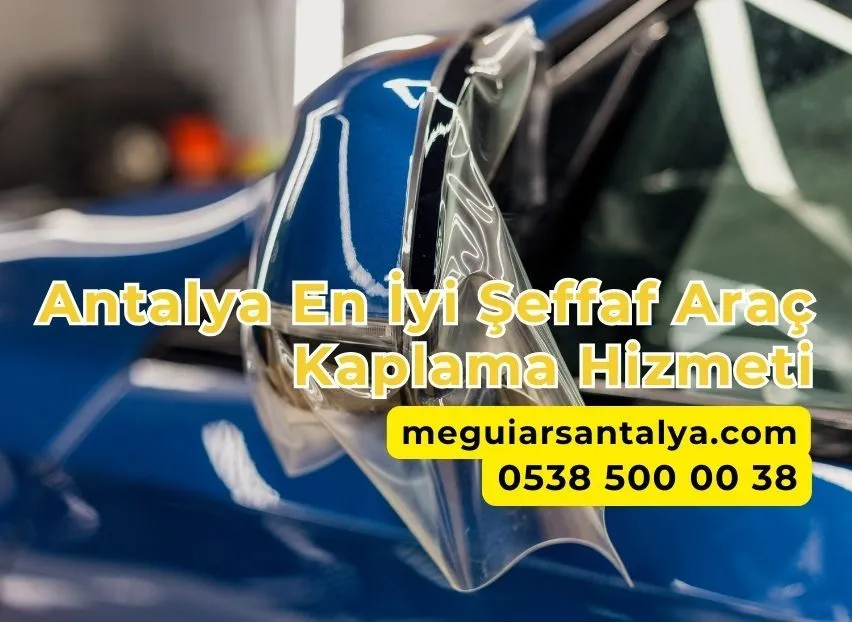 Antalya En İyi Şeffaf Araç Kaplama Hizmeti